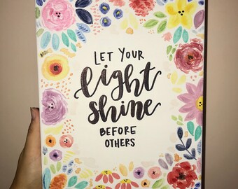 Bloemen aangepaste offerte teken | Laat uw licht schijnen | College Dorm | Gepersonaliseerde Floral Wall Art | Teken van happy quote | 8x10 geletterd teken