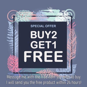 May include: A graphic with a tropical leaf border and the text "SPECIAL OFFER BUY2 GET1 FREE". The text is in white with a blue outline. The graphic also includes the text "Message me with the free item you wish to buy. I will send you the free product within 24 hours!"