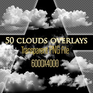 May include: Digital art featuring 50 cloud overlays in white against a black background. The text reads "50 CLOUDS OVERLAYS", "Transparent PNG File", and "6000X4000". The clouds are fluffy and detailed, with a transparent background.