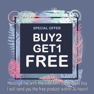 May include: A graphic with a tropical leaf border and the text "SPECIAL OFFER BUY2 GET1 FREE". The text is in white with a blue outline. The graphic also includes the text "Message me with the free item you wish to buy. I will send you the free product within 24 hours!"
