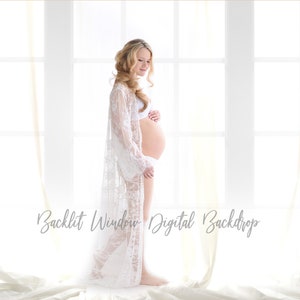 May include: A pregnant woman in a white lace robe stands in front of a window with white curtains. The window is backlit, creating a soft, ethereal glow. The text "Backlit Window - Digital Backdrop" is visible at the bottom of the image.
