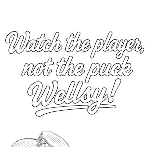 Puede incluir: Ilustraci&oacute;n en blanco y negro con un coraz&oacute;n y dos discos de hockey. El texto dice: "&iexcl;Mira al jugador, no al disco Wellsy!"