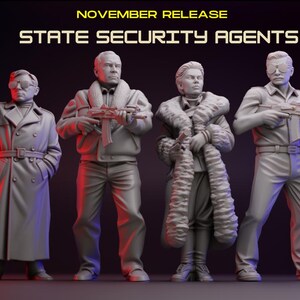 May include: A promotional image for "State Security Agents" showing four grey figurines. The figures are dressed in coats and jackets, some with fur trim, and holding weapons. The text "November Release" and "State Security Agents" is displayed at the top.