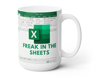 Freak In the Sheets Excel Mug is the perfect Father's Day gift or accounting gift. This funny coffee mug is the best spreadsheet mug gift.