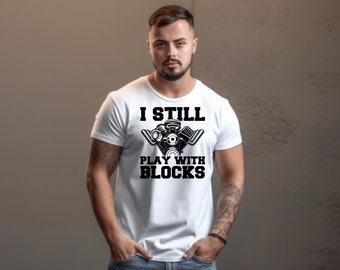 Fathers Day Gift from Kids, Car lover gift, Cool Dad Shirt, New Dad Shirt, Fathers Day Shirt, Best Dad Shirt, Still Play with Blocks