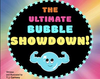 The Ultimate Bubble Showdown! A children's picture book by T. J. Carmany.