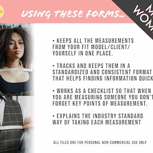May include: A pink and black graphic with the text "USING THESE FORMS..." and "MEN WOMEN" in a white box. The graphic explains the benefits of using measurement forms for taking body measurements. The text says that the forms keep all measurements in one place, track and keep them in a standardized format, work as a checklist, and explain the industry standard way of taking each measurement. The text also says "ALL FILES ARE FOR PERSONAL NON-COMMERCIAL USE ONLY."