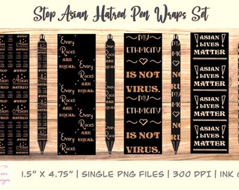 Stop Asian Hatred Pen Wrap Set | Instant Download | Pen Wrap Waterslide | Printable | Vinyl | PNG Wrap | Quote Waterslide