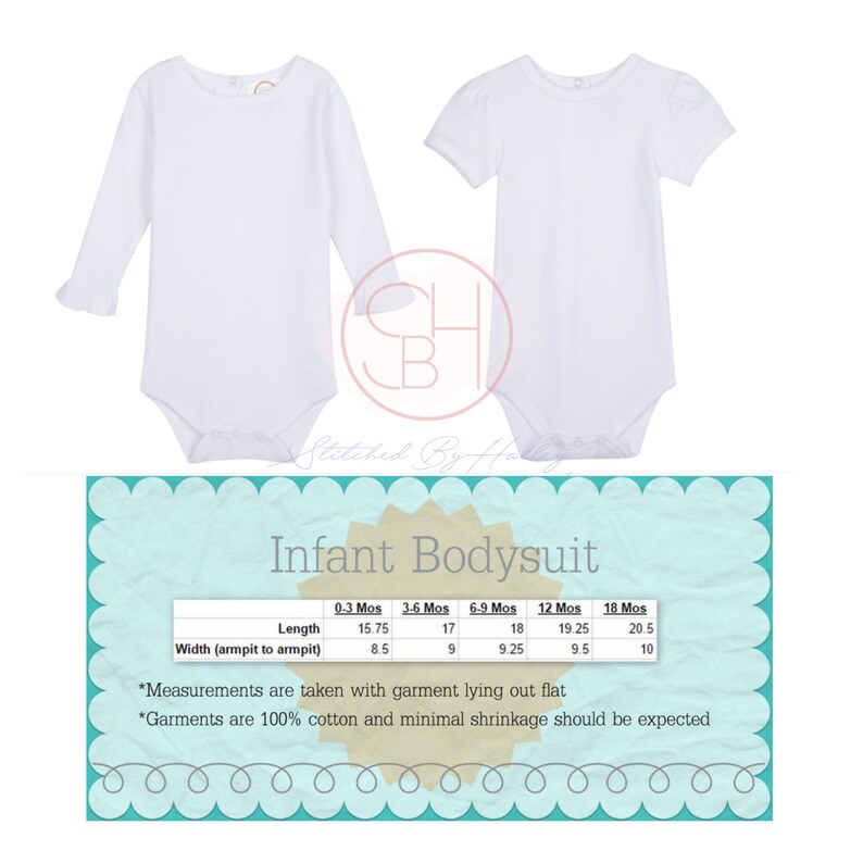 May include: White infant bodysuit with long sleeves and a round neckline. A size chart shows measurements in inches for different ages: 0-3 months, 3-6 months, 6-9 months, 12 months, and 18 months. The text "*Measurements are taken with garment lying out flat *Garments are 100% cotton and minimal shrinkage should be expected" is included.