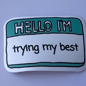 Trying My Best Sticker, Mental Health Sticker, Water Bottle Sticker, Sticker