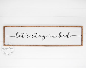Let's Stay in Bed SVG - Farmhouse Bedroom Sign - Cricut Cut File
