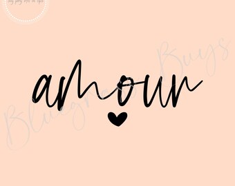 Amour SVG - Love Cut File - Valentines SVG - Digital Download - Cricut - Silhouette Cut File