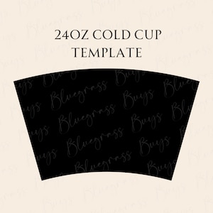 May include: A black cold cup template with the text "24OZ COLD CUP TEMPLATE". The template has a curved shape and is designed for a 24-ounce cold cup. The background is a light beige color.