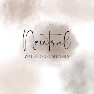 May include: Watercolour background with brown and grey shades. The text "Neutral Watercolor Splashes" is written in black.