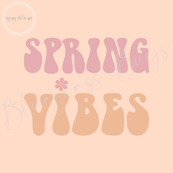 Spring Vibes SVG - Retro Spring Vibes SVG - Hello Spring - Digital Download - Cricut - Silhouette Cut File