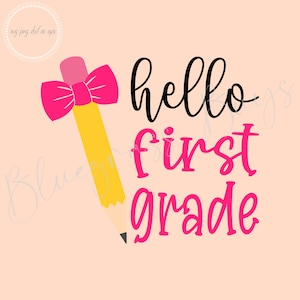 Hello First Grade SVG - Back to School SVG - School Clipart - Digital Download - Cricut - Silhouette Cut File