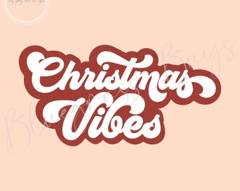 Christmas Vibes SVG - Holiday Cut File - Christmas SVG - Digital Download - Cricut - Silhouette Cut File