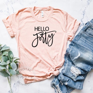 Hallo Vierzig SVG, 40er Geburtstag, Geburtstag Shirt Design, digitaler Download, Cricut, Silhouette geschnitten Datei