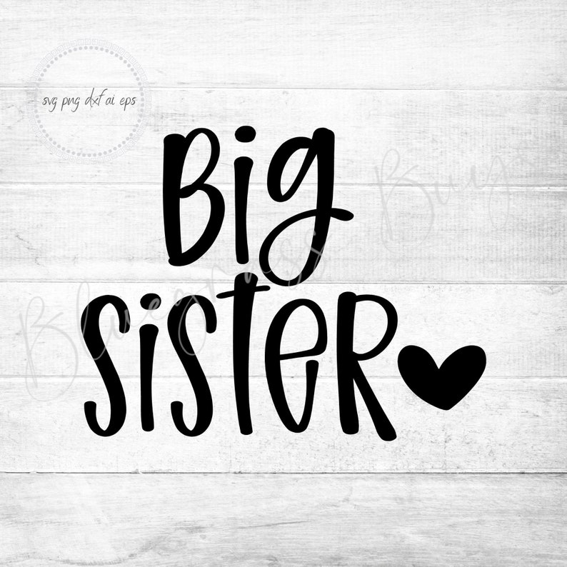 Big Sister SVG - Sister Life PNG - Sister T-shirt Design - Digital Download - Cricut - Silhouette Cut File 