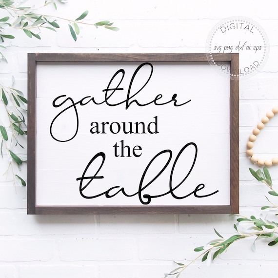 Gather Around the Table SVG Family Quote SVG Cricut Cut Etsy