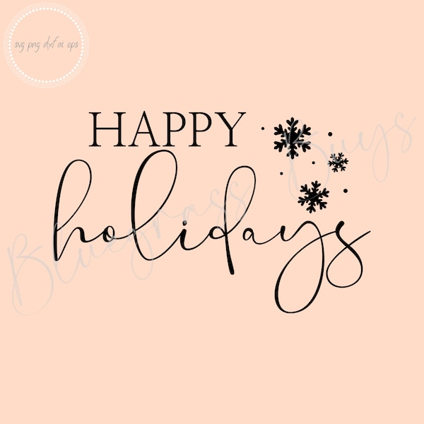 Happy Holidays SVG - Holiday Cut File - Winter SVG - Digital Download - Cricut - Silhouette Cut File