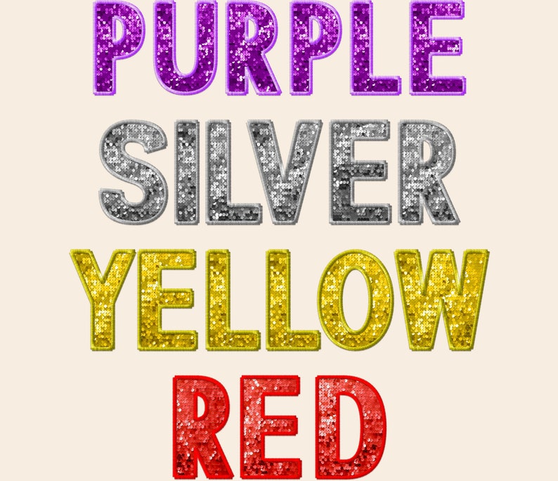 May include: The words "PURPLE", "SILVER", "YELLOW", and "RED" are spelled out in sparkly, glittery letters. Each word is a different color, matching the color of the letters.
