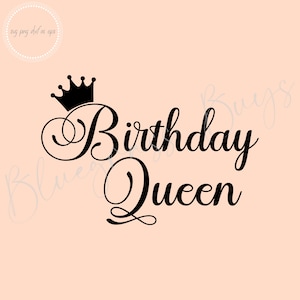 Birthday Queen SVG, Birthday SVG, Digital Download, Cricut, Silhouette Cut File