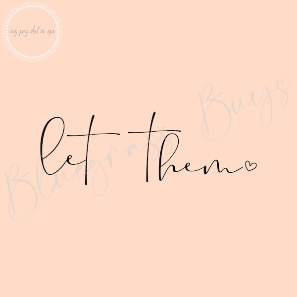 Let Them SVG, Inspirational Mental Health Quote, Digital Download, Cricut, Silhouette Cut File