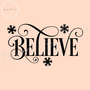 Believe SVG - Christmas Believe PNG - Winter SVG - Digital Download - Cricut - Silhouette Cut File
