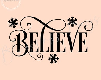 Believe SVG - Christmas Believe PNG - Winter SVG - Digital Download - Cricut - Silhouette Cut File