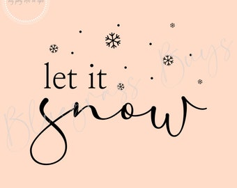 Let it Snow SVG - Holiday Cut File - Winter SVG - Digital Download - Cricut - Silhouette Cut File