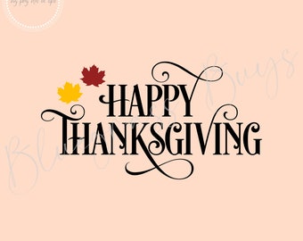Happy Thanksgiving SVG - Autumn SVG - Digital Download - Cricut - Silhouette Cut File