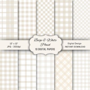 以下が含まれることがあります： ベージュと白の格子柄が特徴のデジタルペーパー10枚セット。 各ペーパーは30.48cm x 30.48cmで、さまざまな格子柄のデザインが施されています。 画像には「Beige & White Plaid」と「Digital Design INSTANT DOWNLOAD」の文字が含まれています。