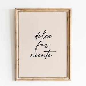 Dolce Far Niente Print / Italian Quote Print / Motivational Wall Art / Inspirational Quote / Caligraphy Print / Positive Vibes Print