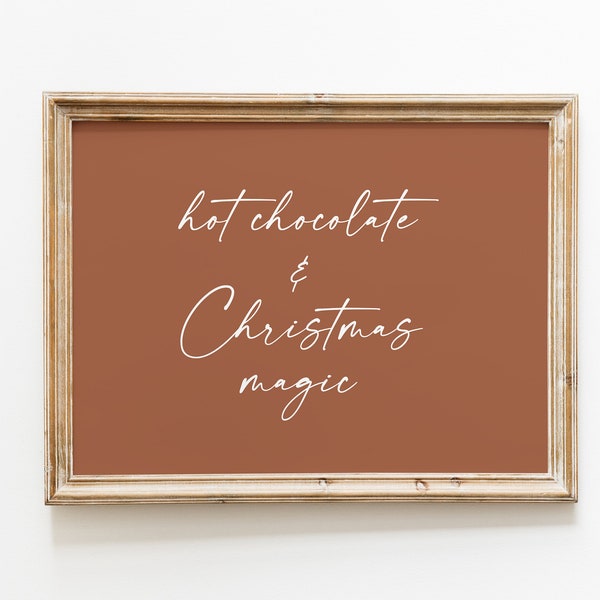 Hot Chocolate and Christmas Magic Print / Christmas Quote Print / Inspirational Christmas Print / Christmas Wording Print