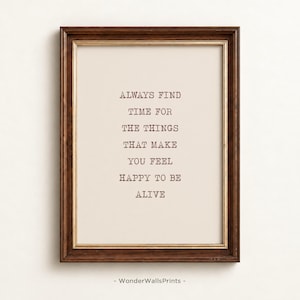 Impression de citation inspirante | Trouvez toujours du temps pour les choses qui vous rendent heureux | Art mural motivant | Décoration murale de chambre à coucher | Affiche de citation