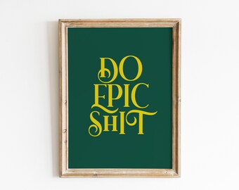 Do Epic Shit Print - Etsy