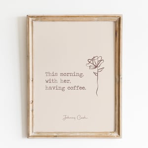Esta mañana, con ella, tomando café Imprimir / Impresión de cita de Johnny Cash / Impresión de cita famosa / Impresión de cita tipográfica / Impresión de cita bohemia