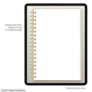 May include: A digital planner mockup with a white page and a gold coil binding. The planner is displayed on a tablet screen. The text "Sample look of the digital coil ring on a planner page" is visible at the top left corner of the image. The text "Portrait format / view" is visible at the bottom right corner of the image. The text "&copy;2021 Klyde's Creations" is visible at the bottom left corner of the image.