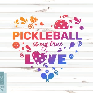 Pickleball is my true Love Png, Svg, Shirt Print, Pickleball logo Design, digital files prinable cutable iron on, Vector Cut File 2022