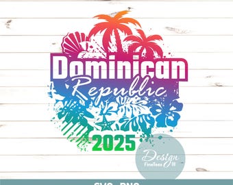 ドミニカ共和国 2025 PNG、SVG | 家族旅行 | 島旅行シャツ | 旅行ギフトのアイデア | 印刷可能、昇華転写 | レーザー CNC、クリカット