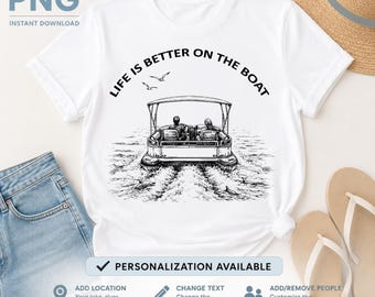 Life is Better on the Boat PNG, Beach Pontoon Sublimation Design, Ready to Print File, Message Shop for Custom Personalization