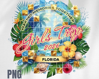 Girls Trip 2026 PNG, Florida Vacation Matching Shirt File,  Summer Travel Sublimation, Instant Digital Download
