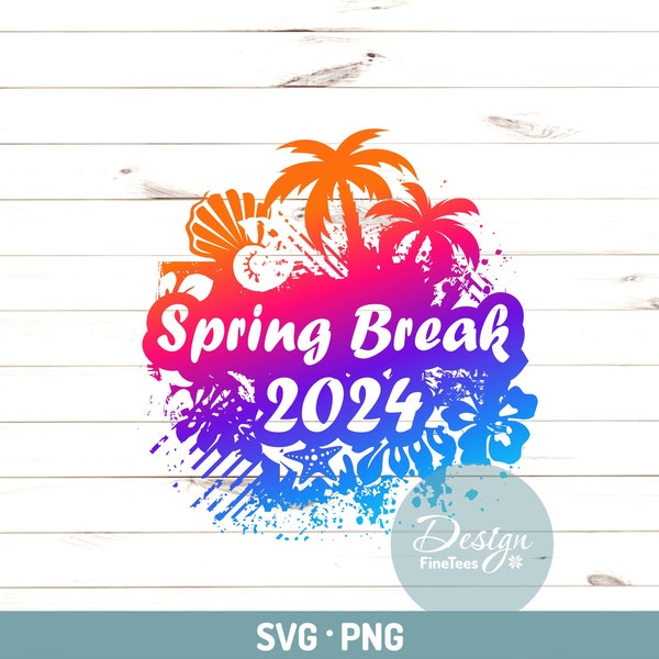 Spring Break 2024 Png, Svg | Vacation shirt, Girls trip | Press on, Print, Sublimate, Engrave | Use with Laser CNC, Cricut, Cameo, Studio