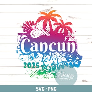 Cancun 2025 Png | Family vacation | Png, Pdf, Jpg | Beach gateaway | Shirt print | Sublimation transfers | Ready to press | Cricut