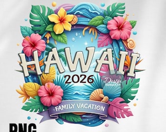 Hawaii 2026 Png file, Islands Family Vacation 2026, Shirt Print, Sublimation Transfer, Ready to Press, Summer Travel Graphic