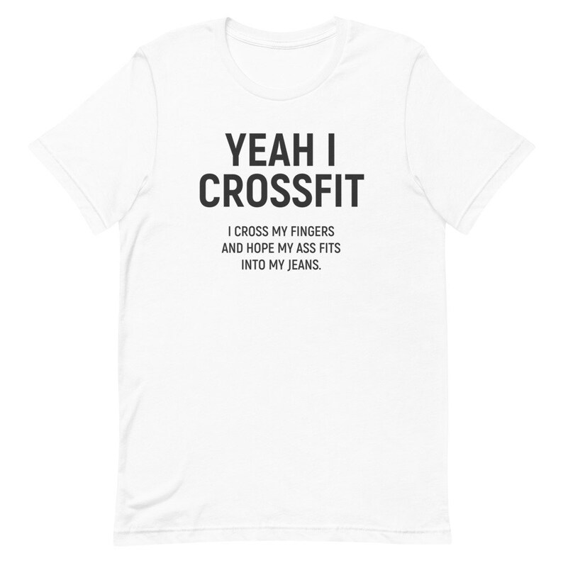 Yeah I Crossfit Shirt XS Unisex Shirt, Funny Crossfit Shirt, Funny Gym Shirt, Funny Fitness Shirt, Funny Workout Shirt, Gift For Her White