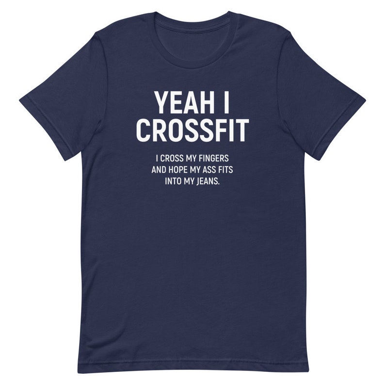 Yeah I Crossfit Shirt XS Unisex Shirt, Funny Crossfit Shirt, Funny Gym Shirt, Funny Fitness Shirt, Funny Workout Shirt, Gift For Her Navy