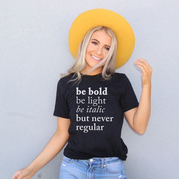 Be Bold But Never Regular | White Font, Graphic Designer Shirt, Designer Shirt, Funny Designer Shirt, Designer Gift, Graphic Designer Gift