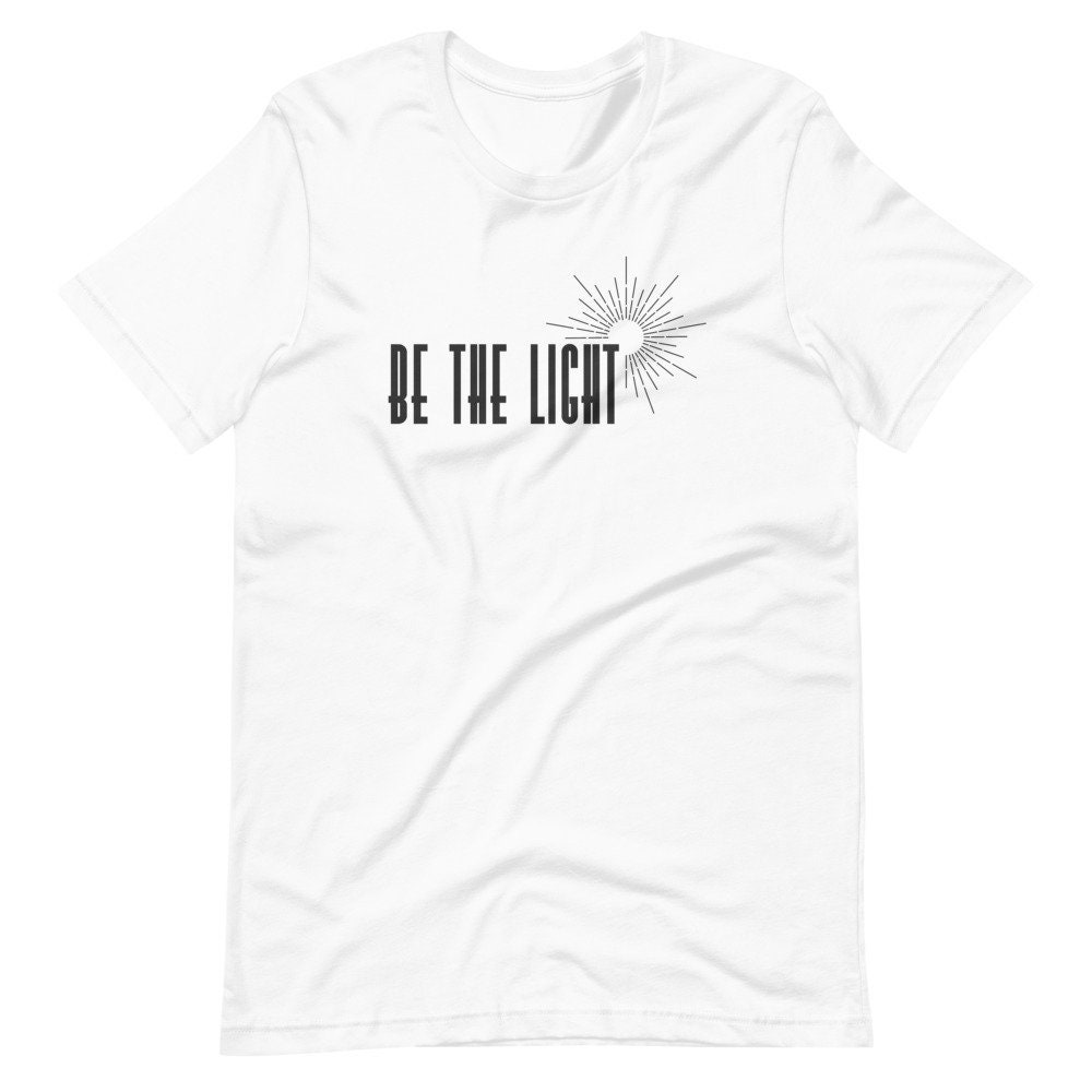 Be the Light T-shirt Unisex Jesus Christian Faith Shirt - Etsy UK